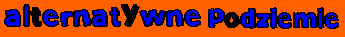 Alternatywne podziemie